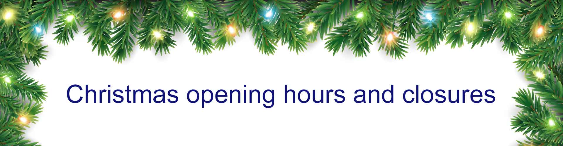 Christmas opening hours and closures